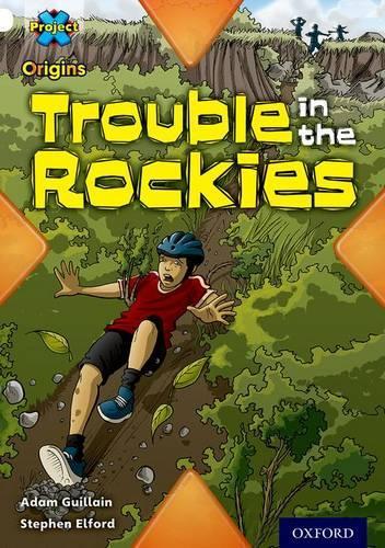 Бумажная книга «Project X Origins: White Book Band, Oxford Level 10: Journeys: Trouble in the Rockies», автор Адам Гийен - фото №1