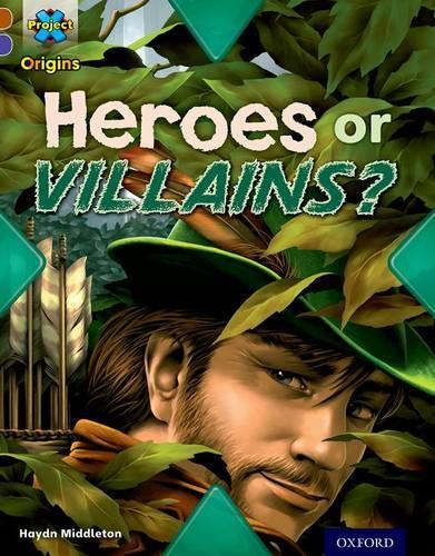Бумажная книга «Project X Origins: Brown Book Band, Oxford Level 11: Heroes and Villains: Heroes or Villains?», автор Гайдн Миддлтон - фото №1