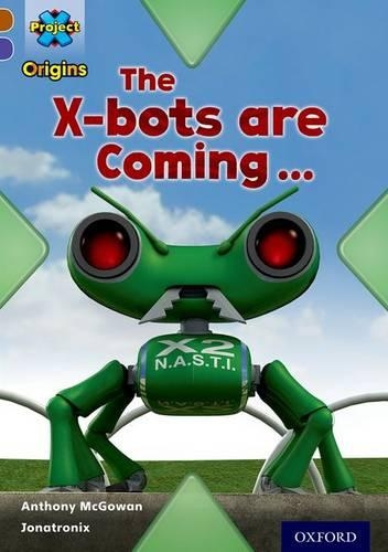 Паперова книга «Project X Origins: Brown Book Band, Oxford Level 11: Strong Defences: The X-bots are Coming», автор Ентоні Макгоуен - фото №1