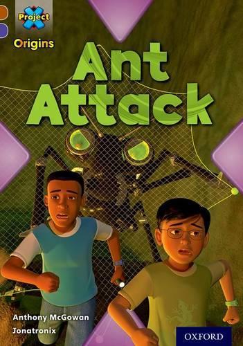 Паперова книга «Project X Origins: Brown Book Band, Oxford Level 11: Conflict: Ant Attack», автор Ентоні Макгоуен - фото №1