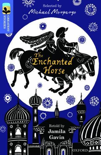 Бумажная книга «Oxford Reading Tree TreeTops Greatest Stories: Oxford Level 17: The Enchanted Horse», автор Джамиля Гэвин - фото №1