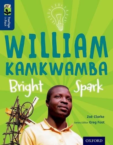 Паперова книга «Oxford Reading Tree TreeTops inFact: Level 14: William Kamkwamba: Bright Spark», автор Зої Кларк - фото №1