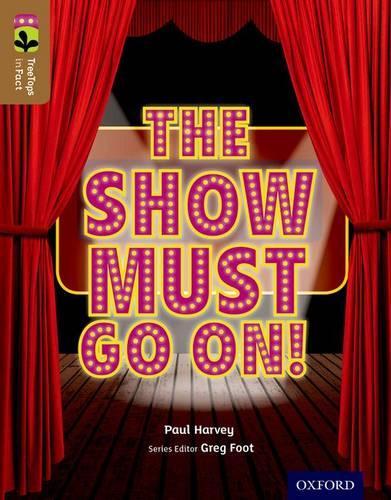 Паперова книга «Oxford Reading Tree TreeTops inFact: Level 18: The Show Must Go On!», автор Пол Харві - фото №1