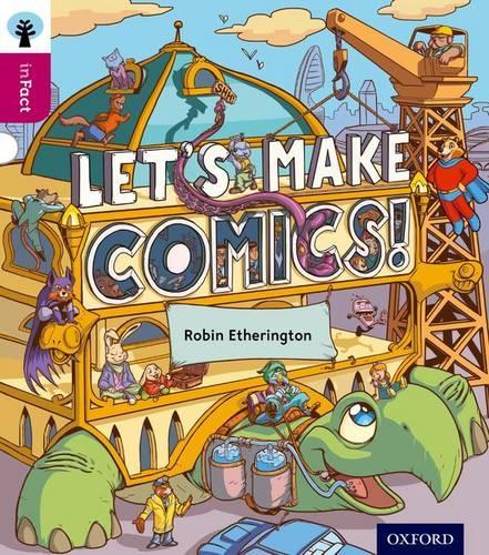 [object Object] «Oxford Reading Tree inFact: Level 10: Let's Make Comics!», автор Робин Этерингтон - фото №1