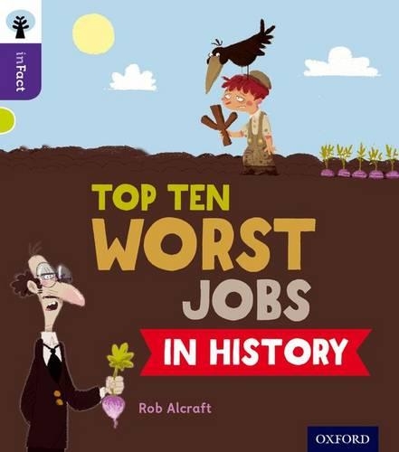 Бумажная книга «Oxford Reading Tree inFact: Level 11: Top Ten Worst Jobs in History», автор Роб Алькрафт - фото №1