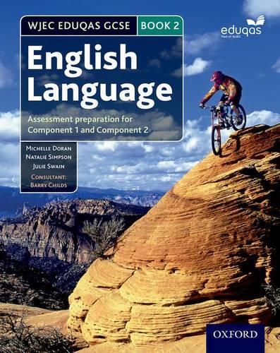 Паперова книга «WJEC Eduqas GCSE English Language: Student Book 2: Assessment preparation for Component 1 and Component 2», авторів Джулі Суєйн, Мішель Доран, Наталі Сімпсон - фото №1