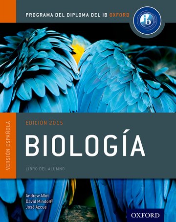 Паперова книга «Programa del Diploma del IB Oxford: IB Biología Libro del Alumno», авторів Ендрю Аллотт, Девід Міндорф, Хосе Азкуі - фото №1
