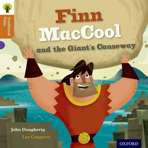 Бумажная книга «Oxford Reading Tree Traditional Tales: Level 8: Finn Maccool and the Giant's Causeway», авторов Шарлотта Рэйби, Джон Догерти, Никки Гэмбл, Тереза Хипи - фото №1