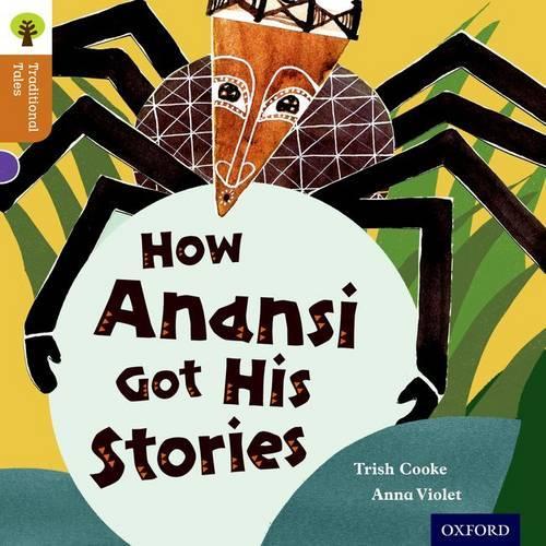 Бумажная книга «Oxford Reading Tree Traditional Tales: Level 8: How Anansi Got His Stories», авторов Никки Гэмбл, Пэм Даусон, Триш Кук - фото №1