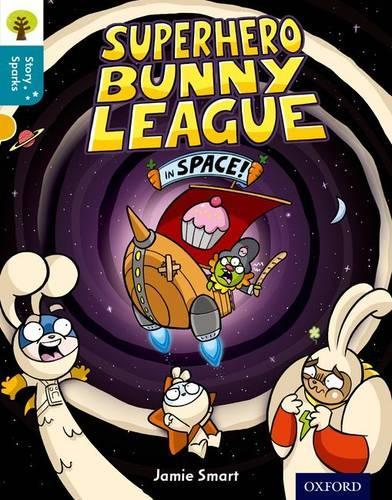 Бумажная книга «Oxford Reading Tree Story Sparks: Oxford Level 9: Superhero Bunny League in Space!», автор Джейми Смарт - фото №1