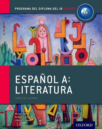 Бумажная книга «Programa del Diploma del IB Oxford: Español A: Literatura, Libro del Alumno», авторов Мириам Бертоне, Андреа Ламбрехт Гарсия, Лилиана Шваб - фото №1