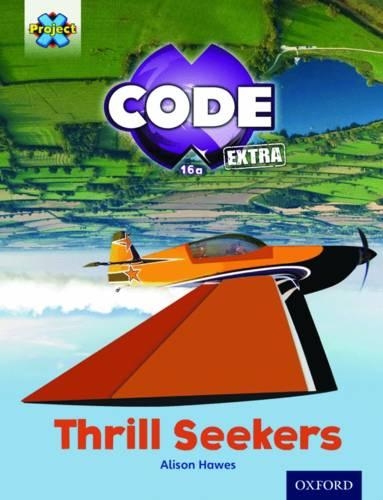 Паперова книга «Project X CODE Extra: Light Blue Book Band, Oxford Level 4: Wild Rides: Thrill Seekers», автор Елісон Хоз - фото №1