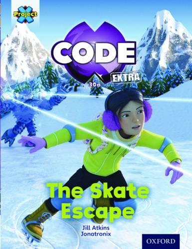 Бумажная книга «Project X CODE Extra: Orange Book Band, Oxford Level 6: Big Freeze: The Skate Escape», автор Джилл Аткинс - фото №1