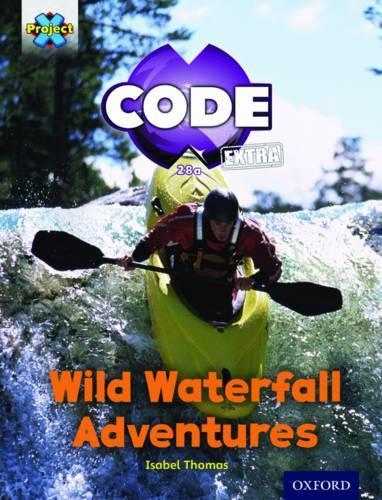 Бумажная книга «Project X CODE Extra: Orange Book Band, Oxford Level 6: Fiendish Falls: Wild Waterfall Adventures», автор Изабель Томас - фото №1