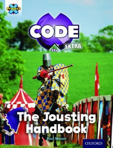 Паперова книга «Project X CODE Extra: Turquoise Book Band, Oxford Level 7: Castle Kingdom: The Jousting Handbook», автор Пол Мейсон - фото №1