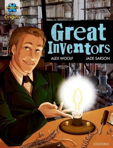 Бумажная книга «Project X Origins Graphic Texts: Dark Blue Book Band, Oxford Level 15: Great Inventors», автор Алекс Вулф - фото №1