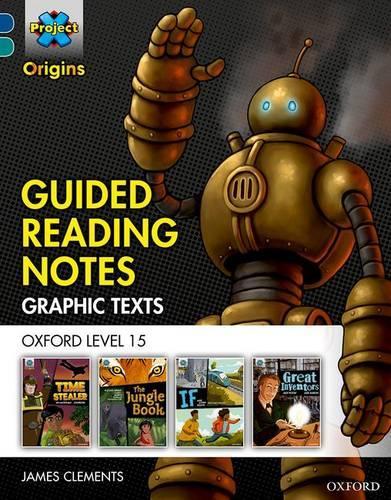 [object Object] «Project X Origins Graphic Texts: Dark Blue Book Band, Oxford Level 15: Guided Reading Notes», автор Джеймс Клементс - фото №1