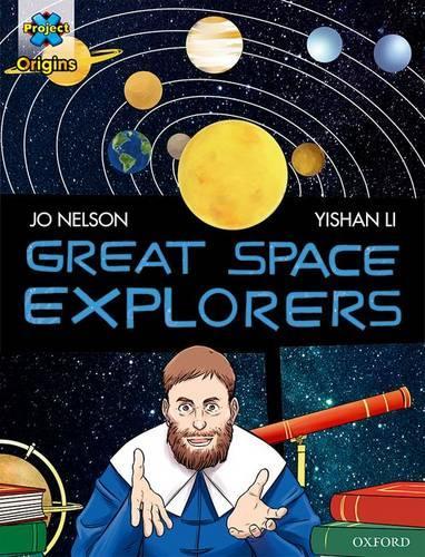 Бумажная книга «Project X Origins Graphic Texts: Dark Red Book Band, Oxford Level 17: Great Space Explorers», автор Джо Нельсон - фото №1