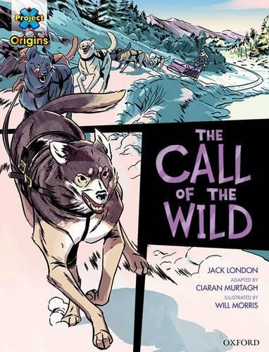 [object Object] «Project X Origins Graphic Texts: Dark Red+ Book Band, Oxford Level 19: The Call of the Wild», авторов Кьяран Мурта, Джек Лондон - фото №1
