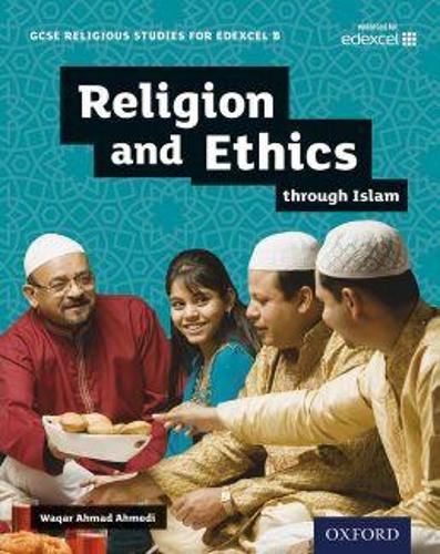 Бумажная книга «Edexcel GCSE Religious Studies B Religion and Ethics Through Islam Student Book», автор Вакар Ахмад Ахмеди - фото №1