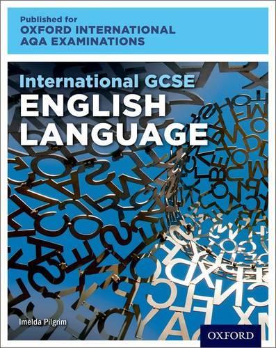 Бумажная книга «Oxford International AQA Examinations: International GCSE English Language», автор Имельда Пилгрим - фото №1