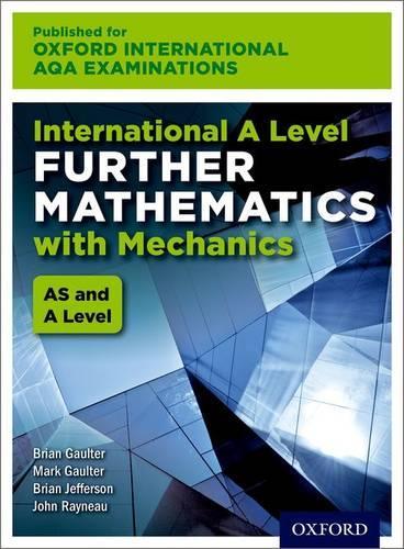 Бумажная книга «Oxford International AQA Examinations: International A Level Further Mathematics with Mechanics», авторов Джон Рейно, Марк Голтер, Брайан Голтер, Брайан Джефферсон - фото №1