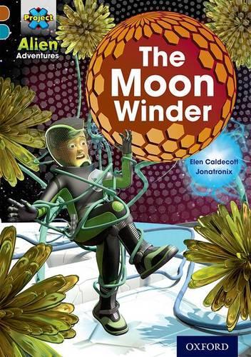 Бумажная книга «Project X Alien Adventures: Brown Book Band, Oxford Level 9: The Moon Winder», автор Элен Калдекотт - фото №1