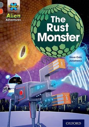 [object Object] «Project X Alien Adventures: Grey Book Band, Oxford Level 13: The Rust Monster», автор Стів Коул - фото №1