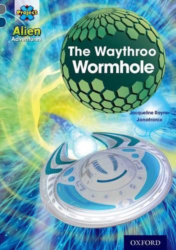 Бумажная книга «Project X Alien Adventures: Grey Book Band, Oxford Level 14: The Waythroo Wormhole», автор Жаклин Рейнер - фото №1