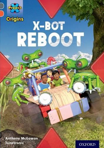 [object Object] «Project X Origins: Grey Book Band, Oxford Level 13: Shocking Science: X-bot Reboot», автор Энтони Макгоуэн - фото №1