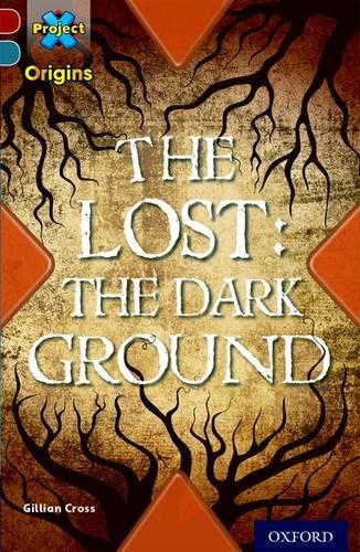 Бумажная книга «Project X Origins: Dark Red+ Book band, Oxford Level 19: Fears and Frights: The Lost: The Dark Ground», автор Гиллиан Кросс - фото №1