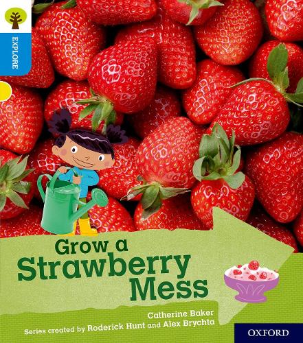 Паперова книга «Oxford Reading Tree Explore with Biff, Chip and Kipper: Oxford Level 3: Grow a Strawberry Mess», автор Кетрін Бейкер - фото №1