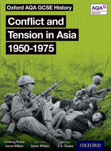 Бумажная книга «Oxford AQA GCSE History Conflict and Tension in Asia 1950-1975 Student Book», авторов Аарон Уилкс, Линдсей Брюс - фото №1