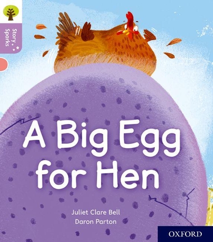 Бумажная книга «Oxford Reading Tree Story Sparks: Oxford Level 1+: A Big Egg for Hen», автор Джульет Клэр Белл - фото №1