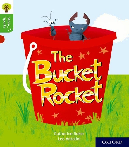 Бумажная книга «Oxford Reading Tree Story Sparks: Oxford Level 2: The Bucket Rocket», автор Кэтрин Бейкер - фото №1