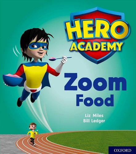 Бумажная книга «Hero Academy: Oxford Level 3, Yellow Book Band: Zoom Food», автор Лиз Майлз - фото №1