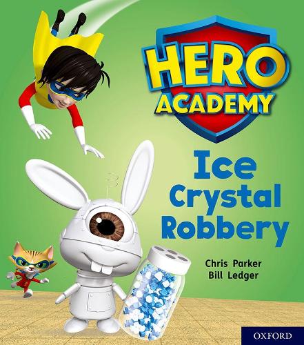 Бумажная книга «Hero Academy: Oxford Level 6, Orange Book Band: Ice Crystal Robbery», автор Крис Паркер - фото №1