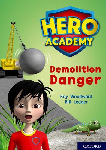 Паперова книга «Hero Academy: Oxford Level 10, White Book Band: Demolition Danger», автор Кей Вудворд - фото №1
