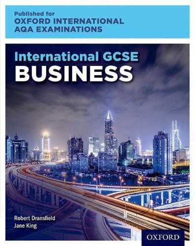 Бумажная книга «Oxford International AQA Examinations: International GCSE Business», авторов Роберт Дрансфилд, Джейн Кинг - фото №1