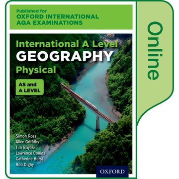 Бумажная книга «Oxford International AQA Examinations: International A Level Physical Geography: Online Textbook», авторов Саймон Росс, Алиса Гриффитс, Лоуренс Коллинз, Тим Бэйлисс, Кэтрин Херст, Боб Дигби, Энди Слэйтер - фото №1