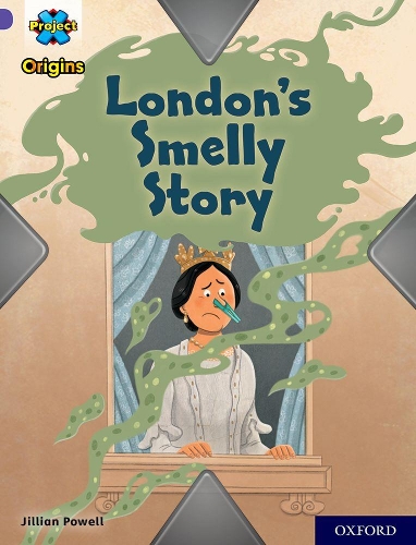 Бумажная книга «Project X Origins: Purple Book Band, Oxford Level 8: London's Smelly Story», автор Джиллиан Пауэлл - фото №1