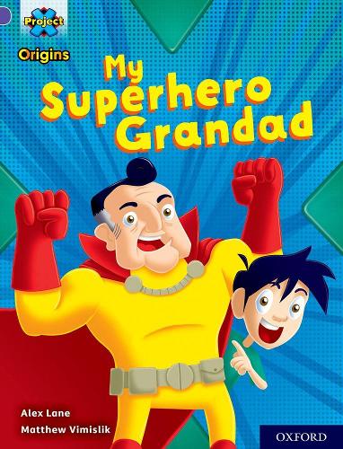 Бумажная книга «Project X Origins: Purple Book Band, Oxford Level 8: My Superhero Grandad», автор Алекс Лейн - фото №1