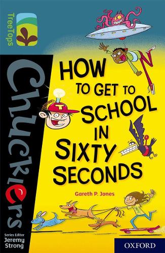 Паперова книга «Oxford Reading Tree TreeTops Chucklers: Oxford Level 19: How to Get to School in 60 Seconds», автор Гарет Джонс - фото №1