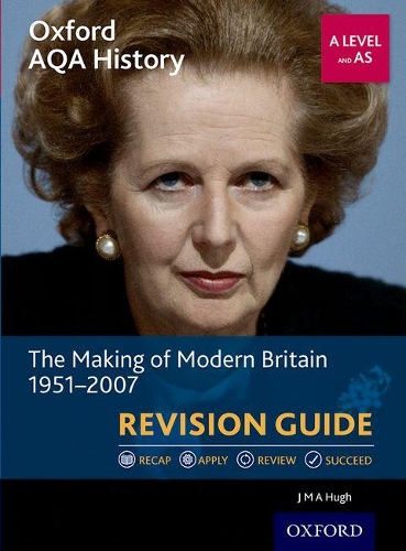 Бумажная книга «Oxford AQA History for A Level - 2015 specification  Revision Guides The Making of Modern Britain 1951-2007 Revision Guide», автор Дж. М. А. Хью - фото №1