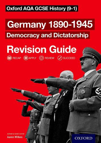 Бумажная книга «Oxford AQA GCSE History Revision Guides Germany 1890-1945 Democracy and Dictatorship Revision Guide», автор Аарон Уилкс - фото №1