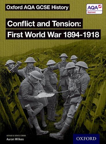 Паперова книга «Oxford AQA GCSE History Conflict and Tension: First World War 1894-1918 Student Book» - фото №1