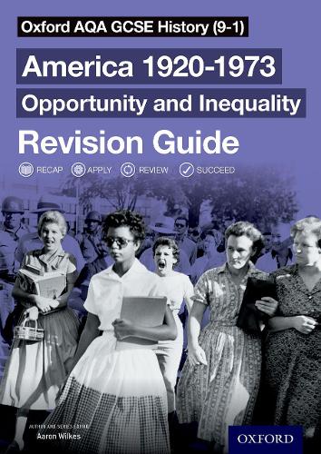 Бумажная книга «Oxford AQA GCSE History Revision Guides America 1920-1973: Opportunity and Inequality Revision Guide», автор Аарон Уилкс - фото №1