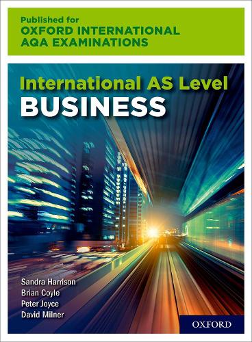 Бумажная книга «International AS Level Business for Oxford International AQA Examinations», авторов Сандра Харрисон, Питер Джойс, Дэвид Милнер, Брайан Койл - фото №1