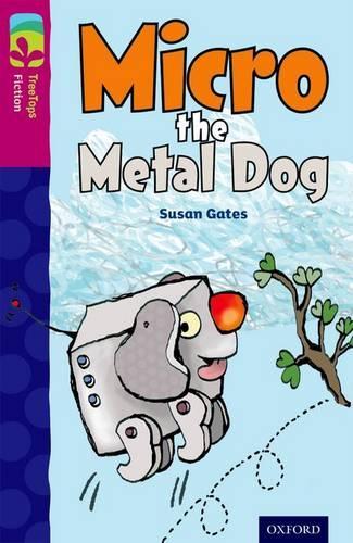 Бумажная книга «Oxford Reading Tree TreeTops Fiction: Level 10 More Pack B: Micro the Metal Dog», автор Сьюзен Гейтс - фото №1