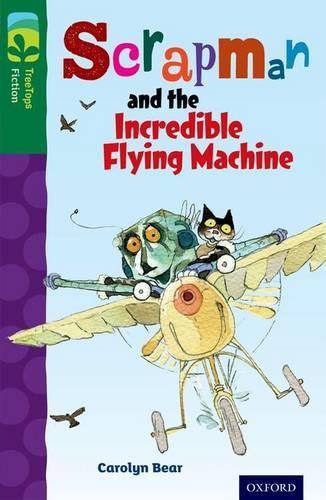 Бумажная книга «Oxford Reading Tree TreeTops Fiction: Level 12 More Pack C: Scrapman and the Incredible Flying Machine», автор Кэролин Беар - фото №1